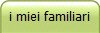 i miei familiari